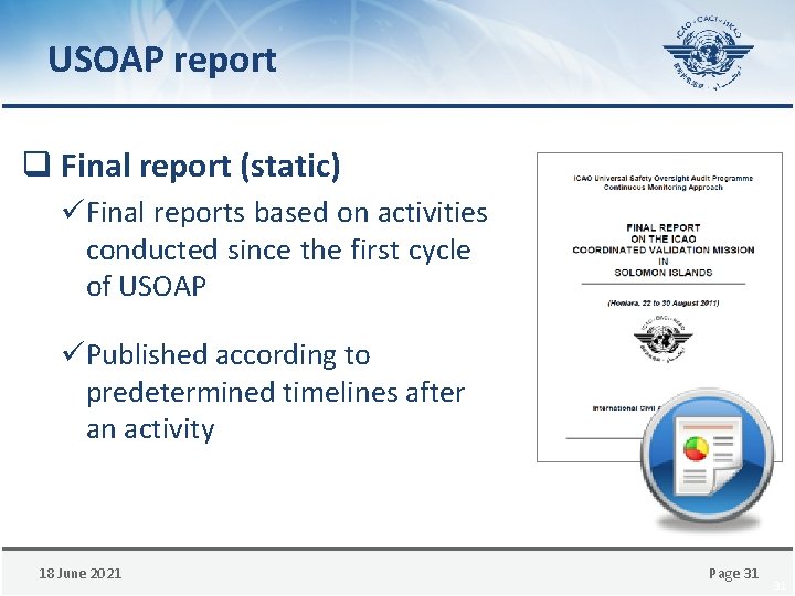 USOAP report q Final report (static) üFinal reports based on activities conducted since the