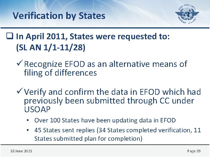 Verification by States q In April 2011, States were requested to: (SL AN 1/1