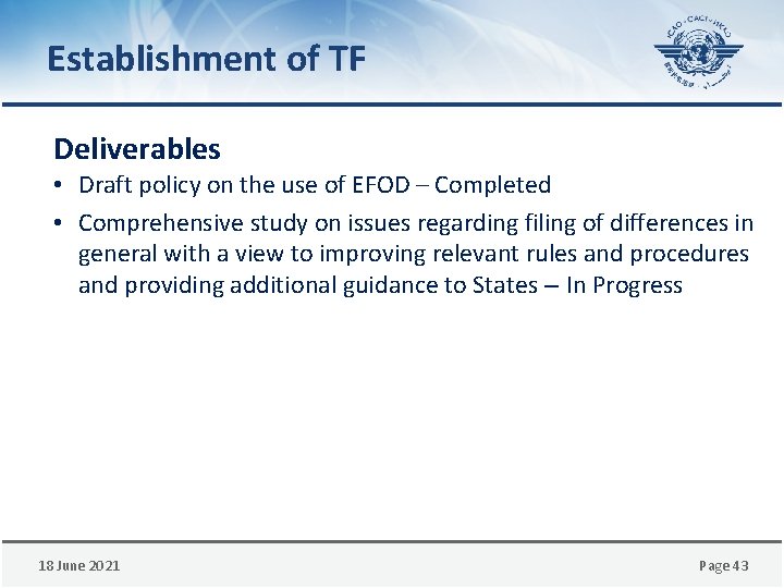 Establishment of TF Deliverables • Draft policy on the use of EFOD – Completed