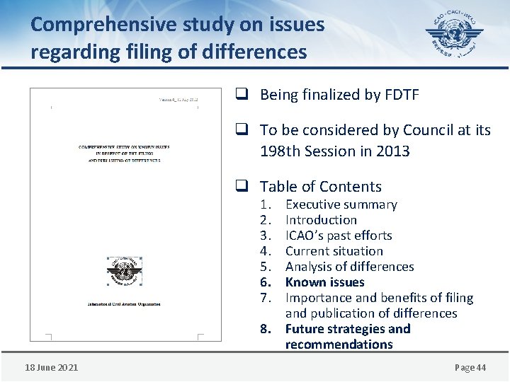 Comprehensive study on issues regarding filing of differences q Being finalized by FDTF q