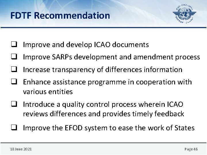 FDTF Recommendation q Improve and develop ICAO documents q Improve SARPs development and amendment
