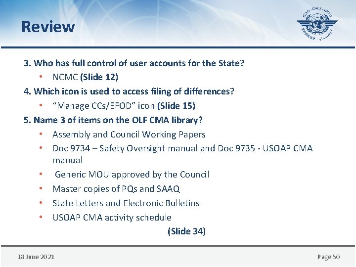 Review 3. Who has full control of user accounts for the State? • NCMC