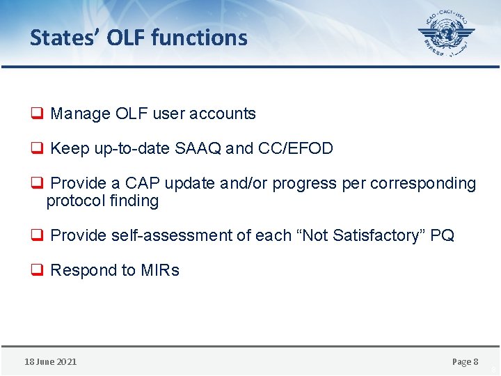 States’ OLF functions q Manage OLF user accounts q Keep up-to-date SAAQ and CC/EFOD