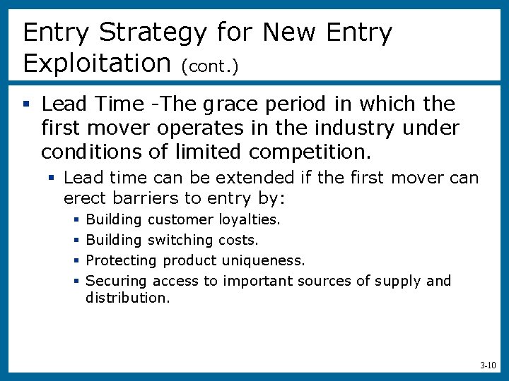 Entry Strategy for New Entry Exploitation (cont. ) § Lead Time -The grace period