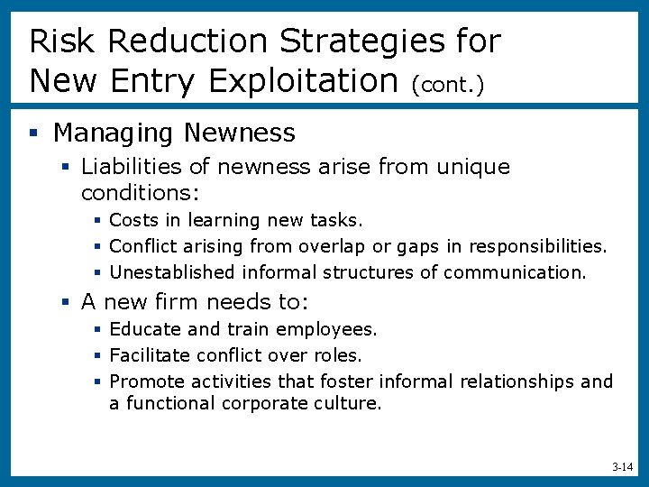 Risk Reduction Strategies for New Entry Exploitation (cont. ) § Managing Newness § Liabilities