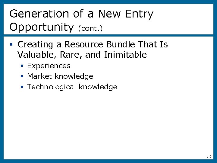 Generation of a New Entry Opportunity (cont. ) § Creating a Resource Bundle That