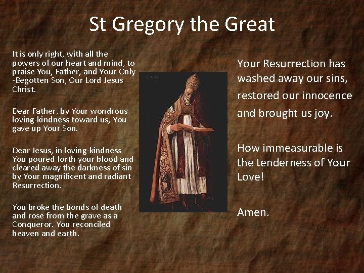 St Gregory the Great It is only right, with all the powers of our