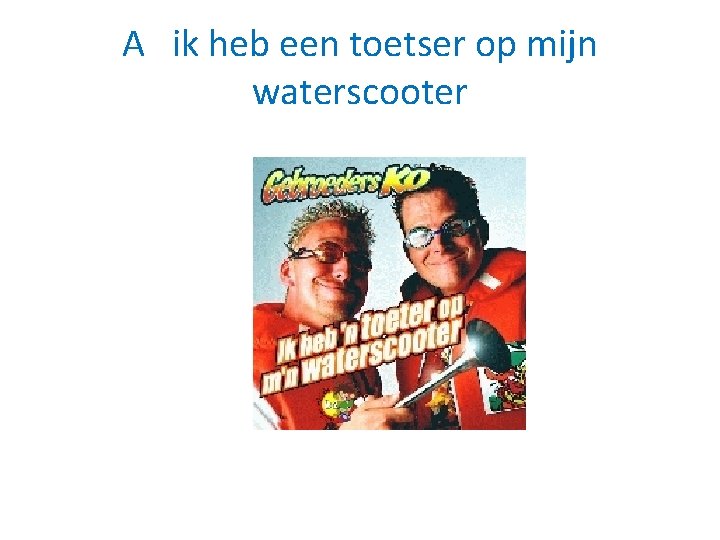 A ik heb een toetser op mijn waterscooter 