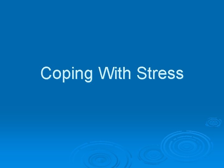 Coping With Stress 