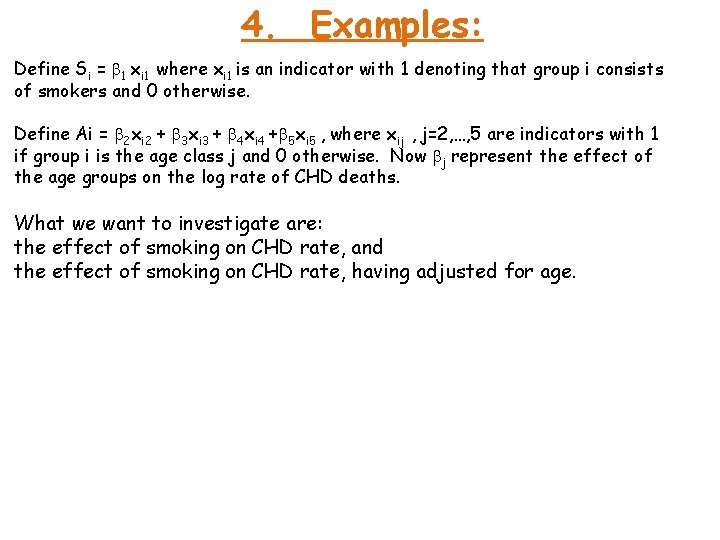 4. Examples: Define Si = 1 xi 1 where xi 1 is an indicator