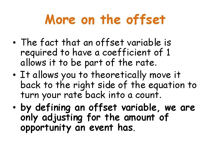 More on the offset • The fact that an offset variable is required to