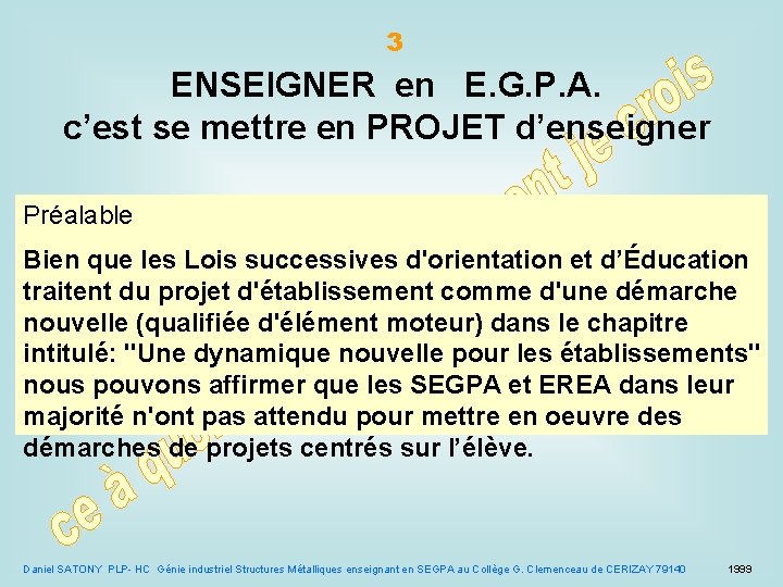 3 ENSEIGNER en E. G. P. A. c’est se mettre en PROJET d’enseigner Préalable