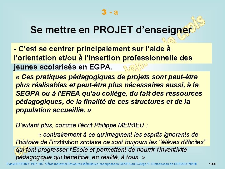 3 -a Se mettre en PROJET d’enseigner - C’est se centrer principalement sur l'aide