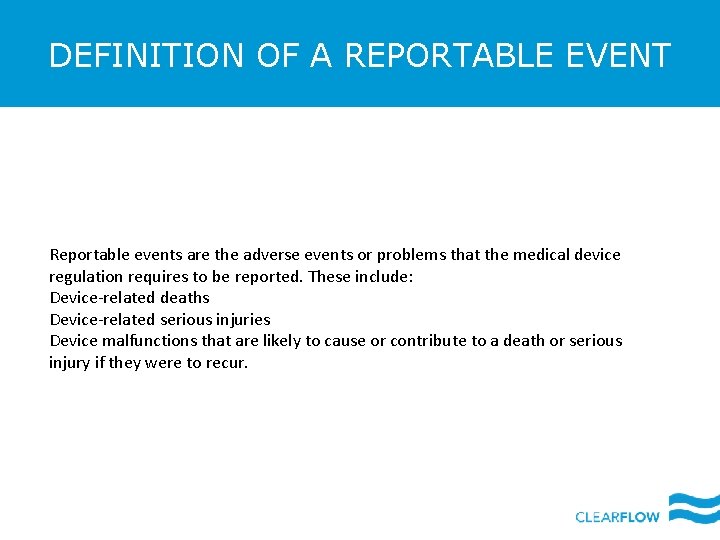 DEFINITION OF A REPORTABLE EVENT Reportable events are the adverse events or problems that
