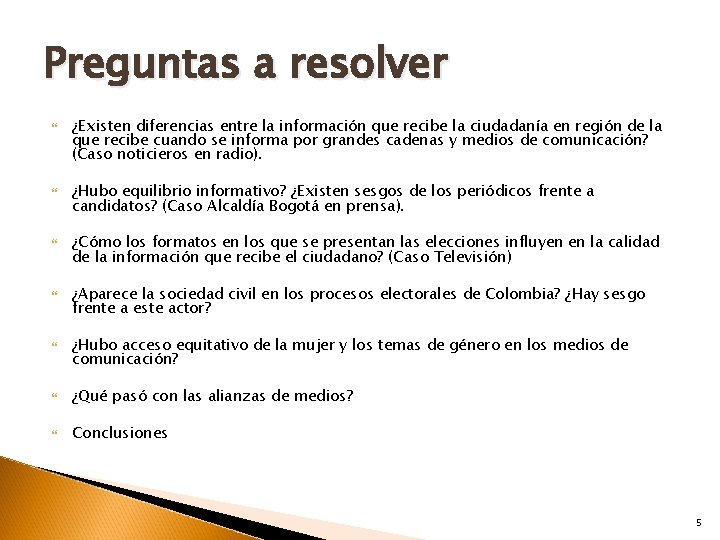 Preguntas a resolver ¿Existen diferencias entre la información que recibe la ciudadanía en región