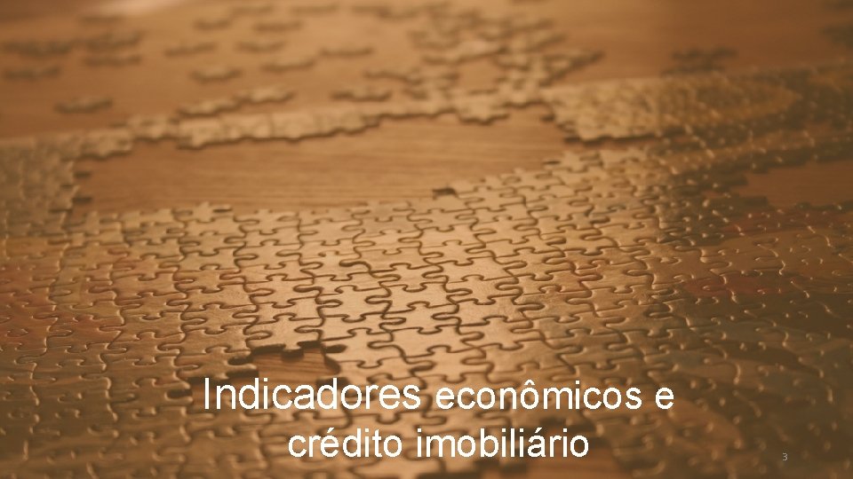 Indicadores econômicos e crédito imobiliário 3 