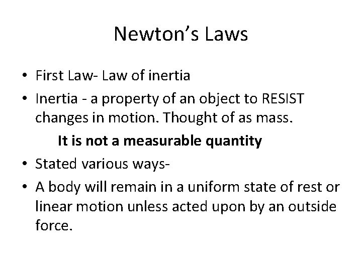 Newton’s Laws • First Law- Law of inertia • Inertia - a property of