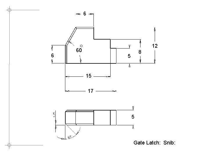 6 6 12 60 8 5 15 17 5 Gate Latch: Snib: 