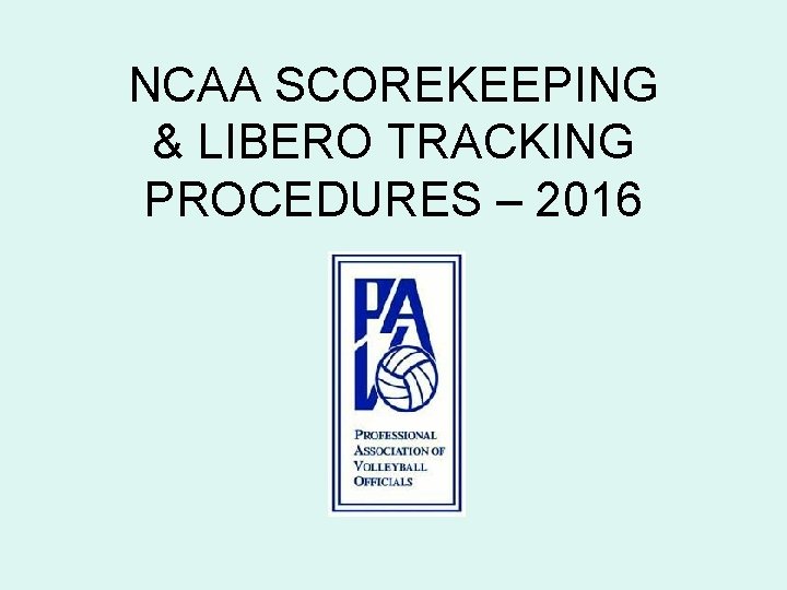 NCAA SCOREKEEPING & LIBERO TRACKING PROCEDURES – 2016 
