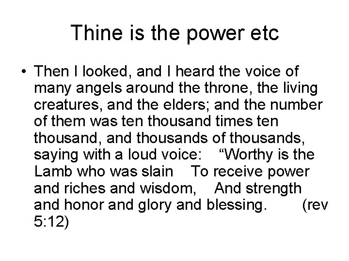 Thine is the power etc • Then I looked, and I heard the voice