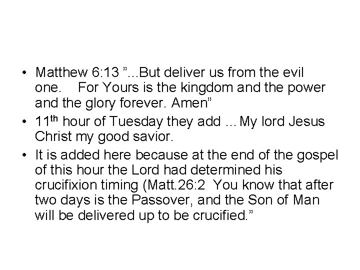  • Matthew 6: 13 ”. . . But deliver us from the evil