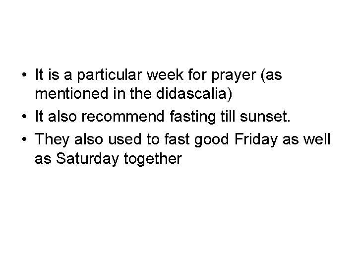  • It is a particular week for prayer (as mentioned in the didascalia)