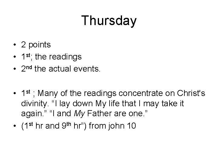 Thursday • 2 points • 1 st; the readings • 2 nd the actual