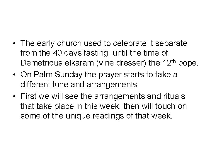  • The early church used to celebrate it separate from the 40 days