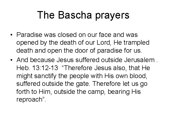 The Bascha prayers • Paradise was closed on our face and was opened by