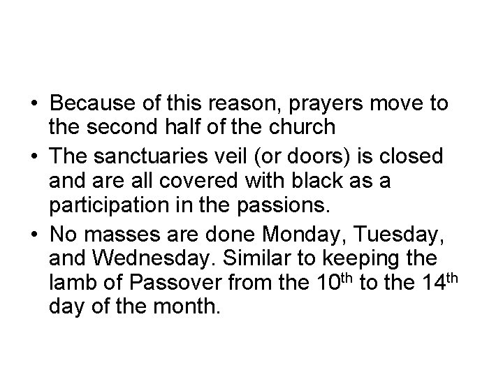  • Because of this reason, prayers move to the second half of the