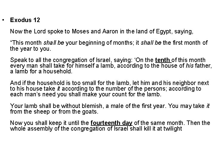  • Exodus 12 Now the Lord spoke to Moses and Aaron in the