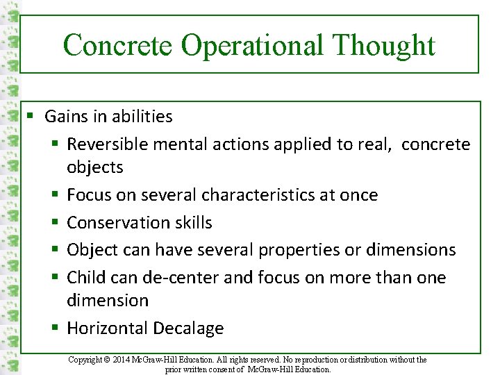 Concrete Operational Thought § Gains in abilities § Reversible mental actions applied to real,