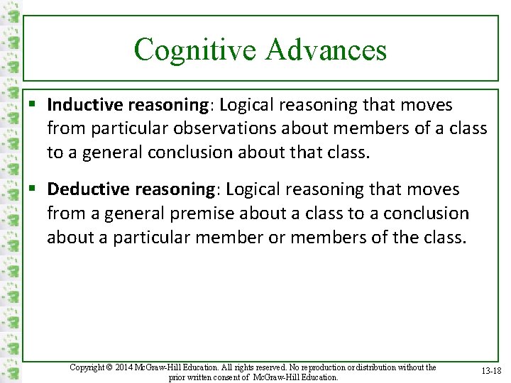 Cognitive Advances § Inductive reasoning: Logical reasoning that moves from particular observations about members