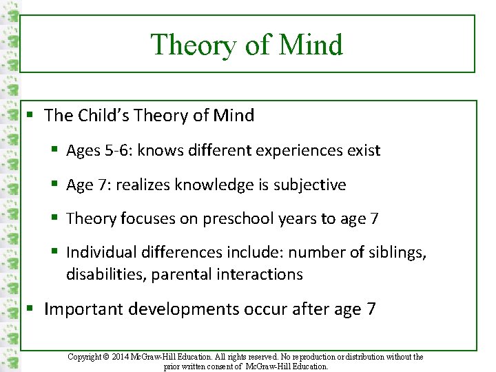 Theory of Mind § The Child’s Theory of Mind § Ages 5 -6: knows