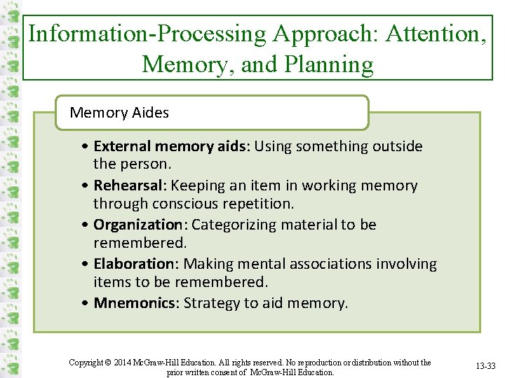 Information-Processing Approach: Attention, Memory, and Planning Memory Aides • External memory aids: Using something