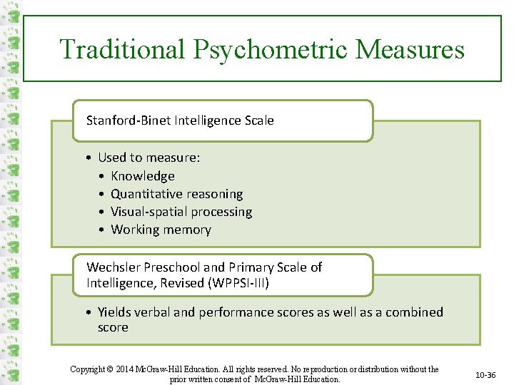 Traditional Psychometric Measures Stanford-Binet Intelligence Scale • Used to measure: • Knowledge • Quantitative