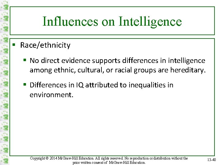 Influences on Intelligence § Race/ethnicity § No direct evidence supports differences in intelligence among
