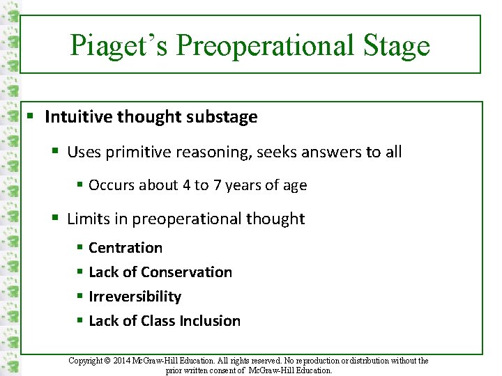 Piaget’s Preoperational Stage § Intuitive thought substage § Uses primitive reasoning, seeks answers to