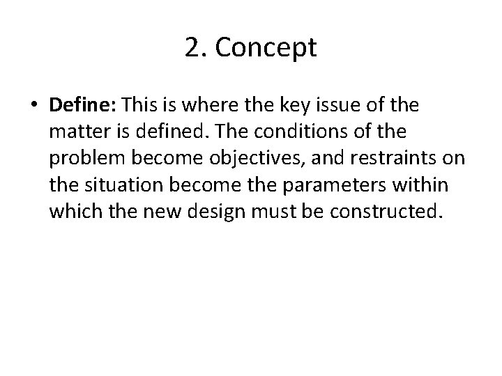 2. Concept • Define: This is where the key issue of the matter is