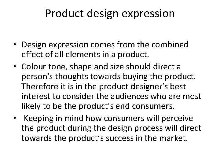 Product design expression • Design expression comes from the combined effect of all elements