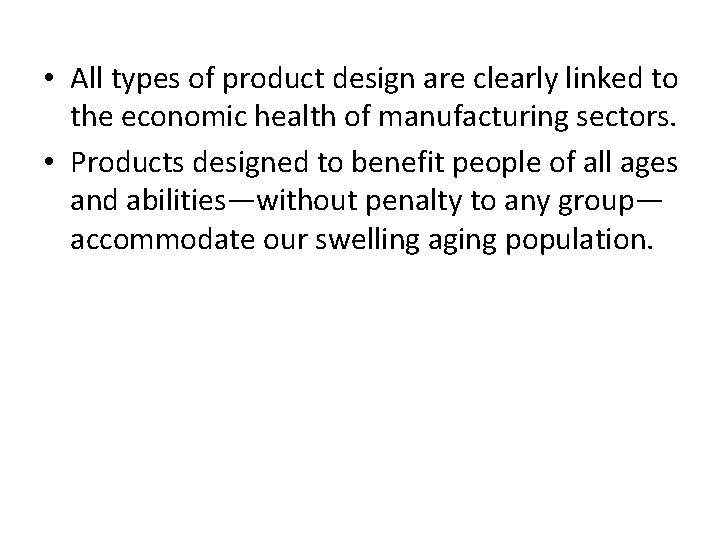  • All types of product design are clearly linked to the economic health