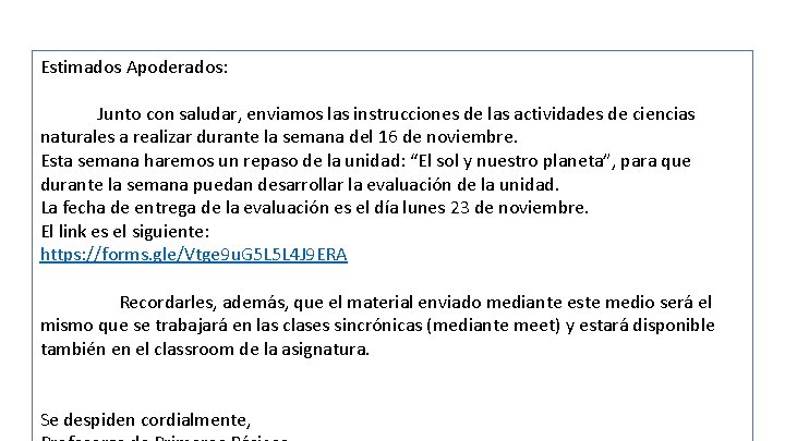 Estimados Apoderados: Junto con saludar, enviamos las instrucciones de las actividades de ciencias naturales