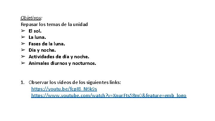 Objetivos: Repasar los temas de la unidad ➢ El sol. ➢ La luna. ➢