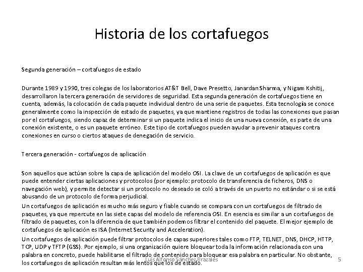 Historia de los cortafuegos Segunda generación – cortafuegos de estado Durante 1989 y 1990,