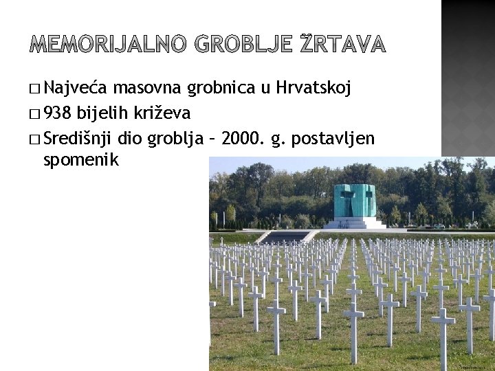 � Najveća masovna grobnica u Hrvatskoj � 938 bijelih križeva � Središnji dio groblja