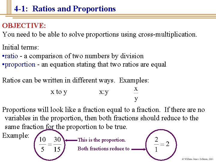 4 -1: Ratios and Proportions OBJECTIVE: You need to be able to solve proportions