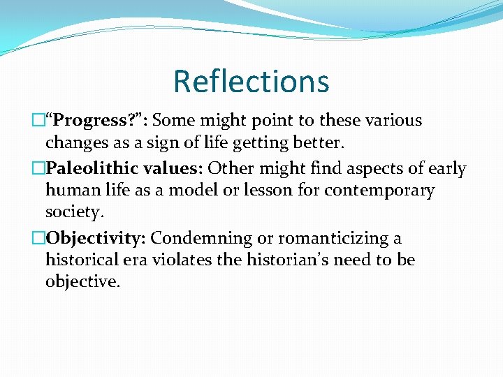 Reflections �“Progress? ”: Some might point to these various changes as a sign of
