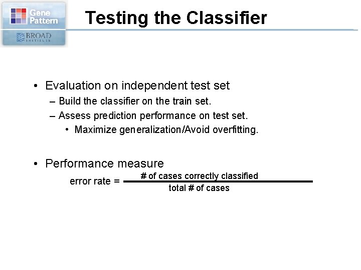 Testing the Classifier • Evaluation on independent test set – Build the classifier on