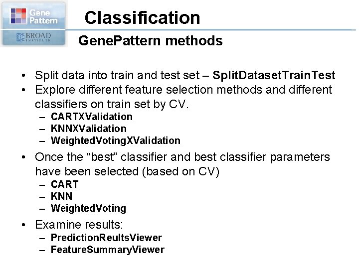 Classification Gene. Pattern methods • Split data into train and test set – Split.