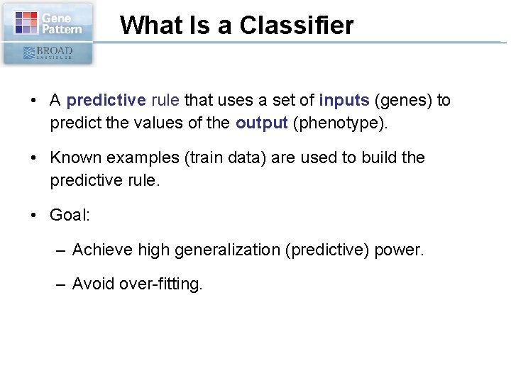 What Is a Classifier • A predictive rule that uses a set of inputs